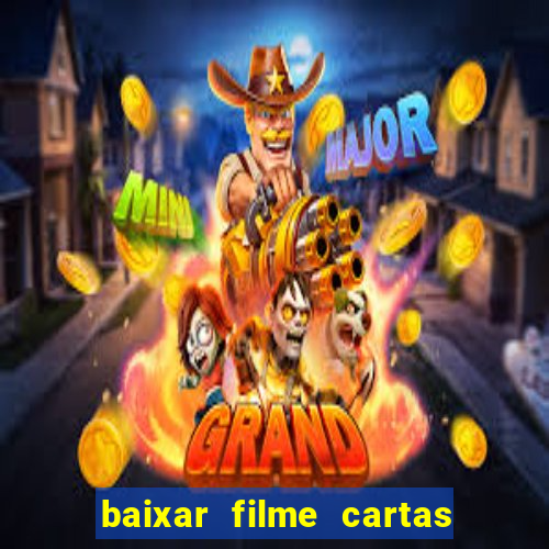 baixar filme cartas para deus dublado